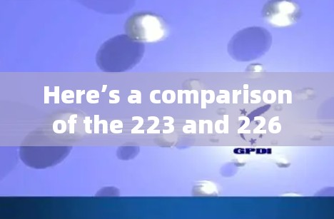 Here’s a comparison of the 223 and 226 versions: