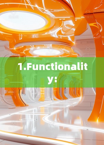 1.Functionality: